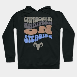 Capricorn Ambition on Steroids Zodiac Birthday Hoodie